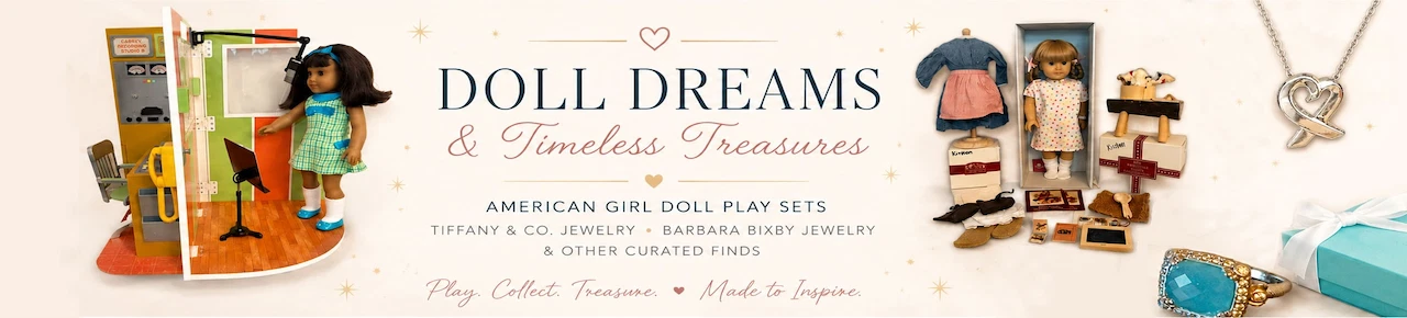 Legacy Estate Collective — Doll Dreams & Timeless Treasures: American Girl doll play sets, Tiffany & Co. jewelry, Barbara Bixby jewelry and other curated finds